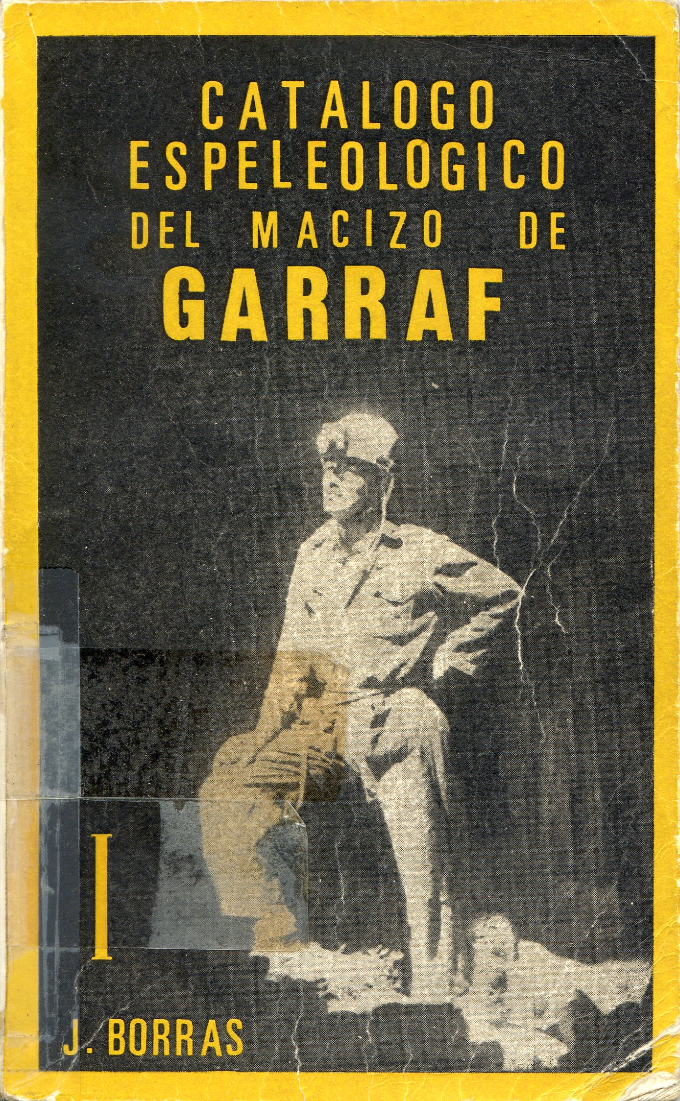 Catálogo espeleológico del Macizo de Garraf : I Unidad meridional del macizo - Portada