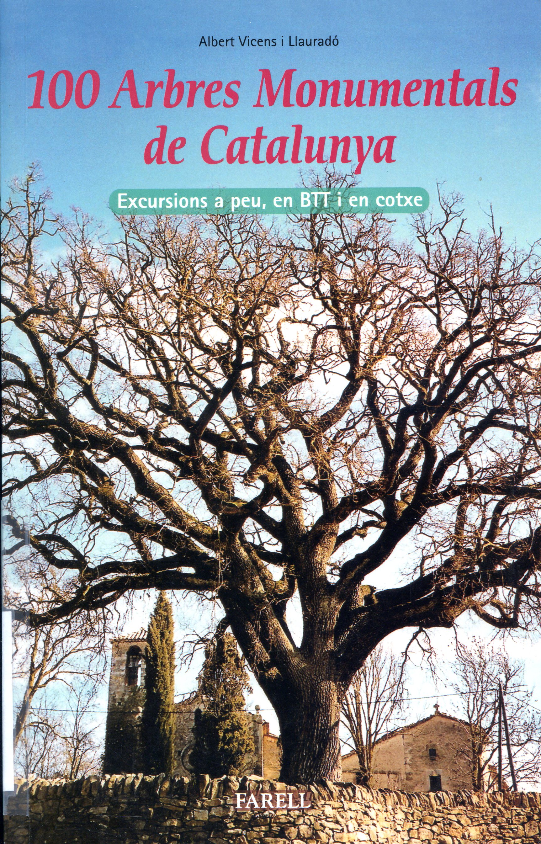 100 Arbres Monumentals de Catalunya : Excursions a peu, en BTT i en cotxe - Portada