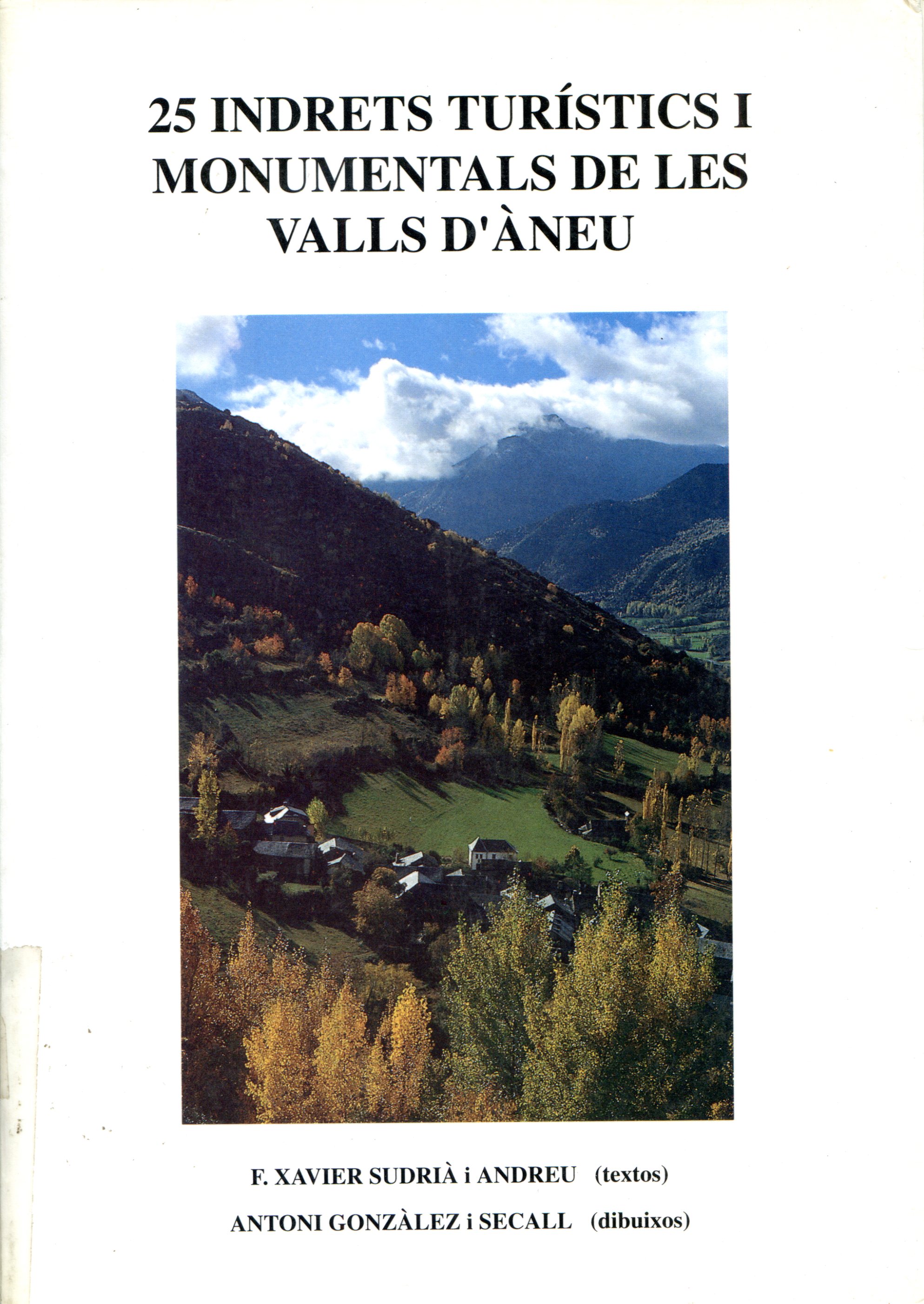 25 indrets turístics i monumentals de Les Valls d'Àneu (Pallars Sobirà) : Recull d'història, geografia, paisatges, tradicions... - Portada