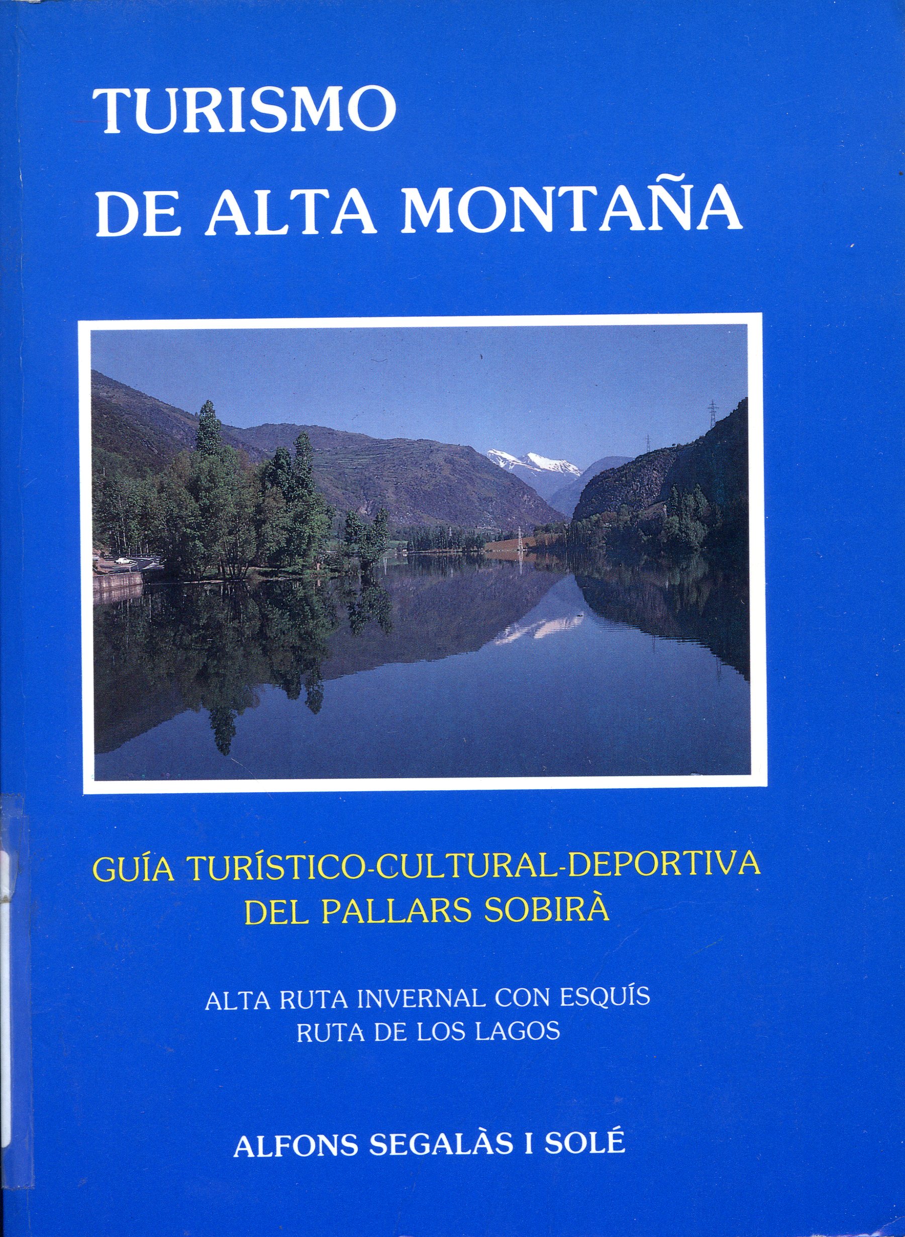 Turismo de alta montaña : Guía turístico-ciltural-deportiva del Pallars Sobirà - Alta ruta invernal con esquís · Ruta de los lagos - Portada