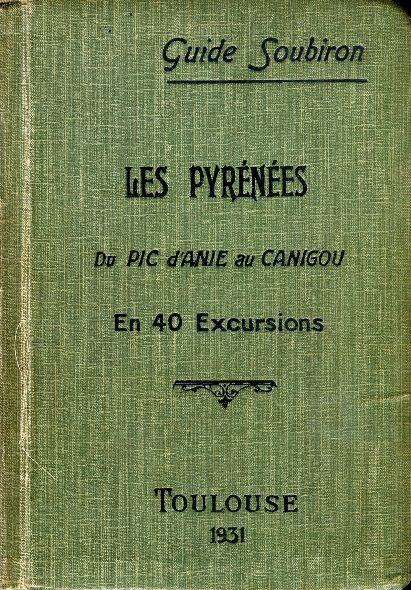 Guide Soubiron : Pyrénées, Les : Du Pic d'Anie au Canigou en 40 excursions - Portada