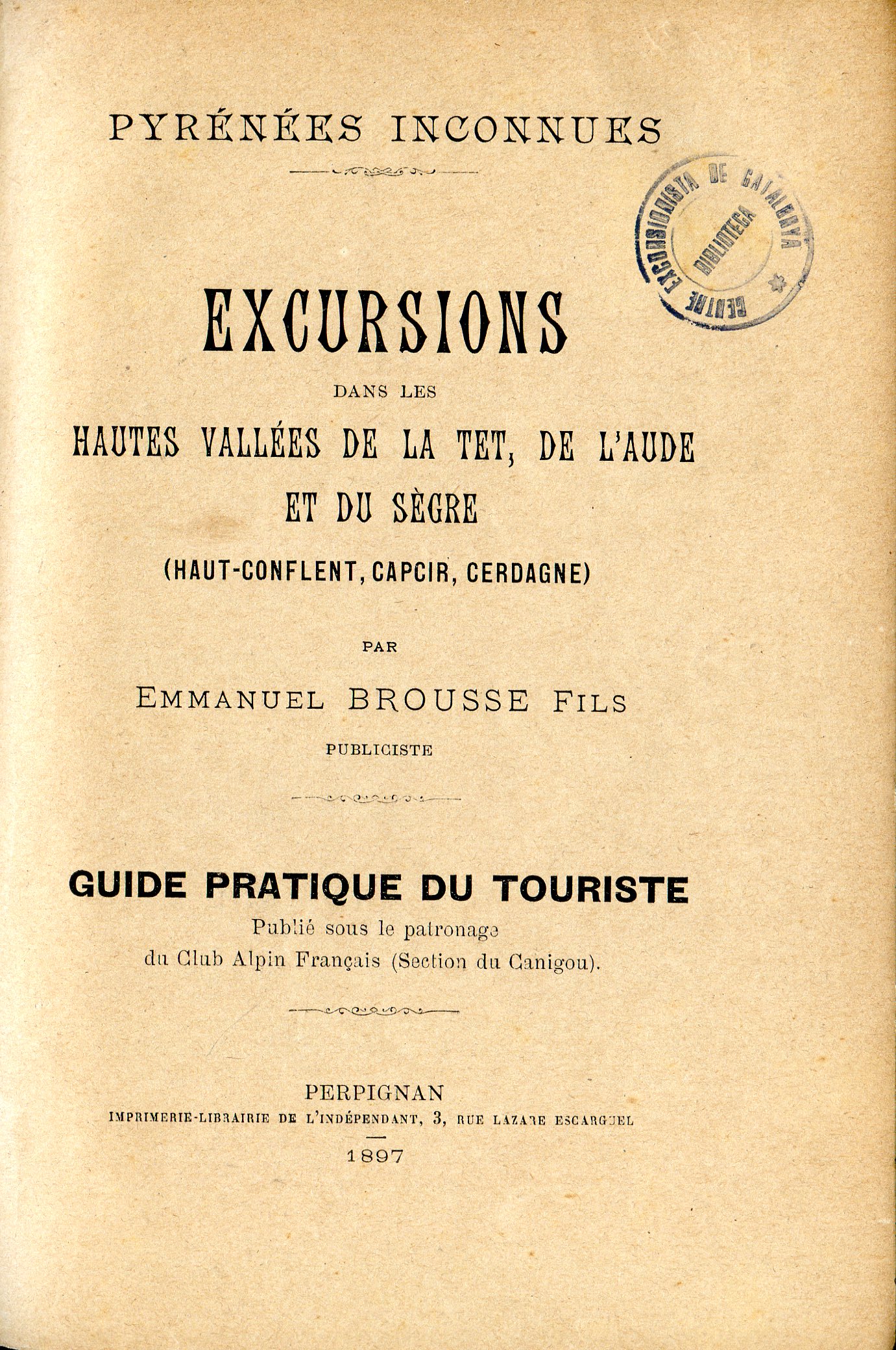 Excursions dans les hautes vallées de la Tet, de l'Aude et du Sègre : (Haut-Conflent, Capcir, Cerdagne) : Guide pratique du touriste : Publié sous le patronage du Club Alpin Français (Section du Canigou) - Portada