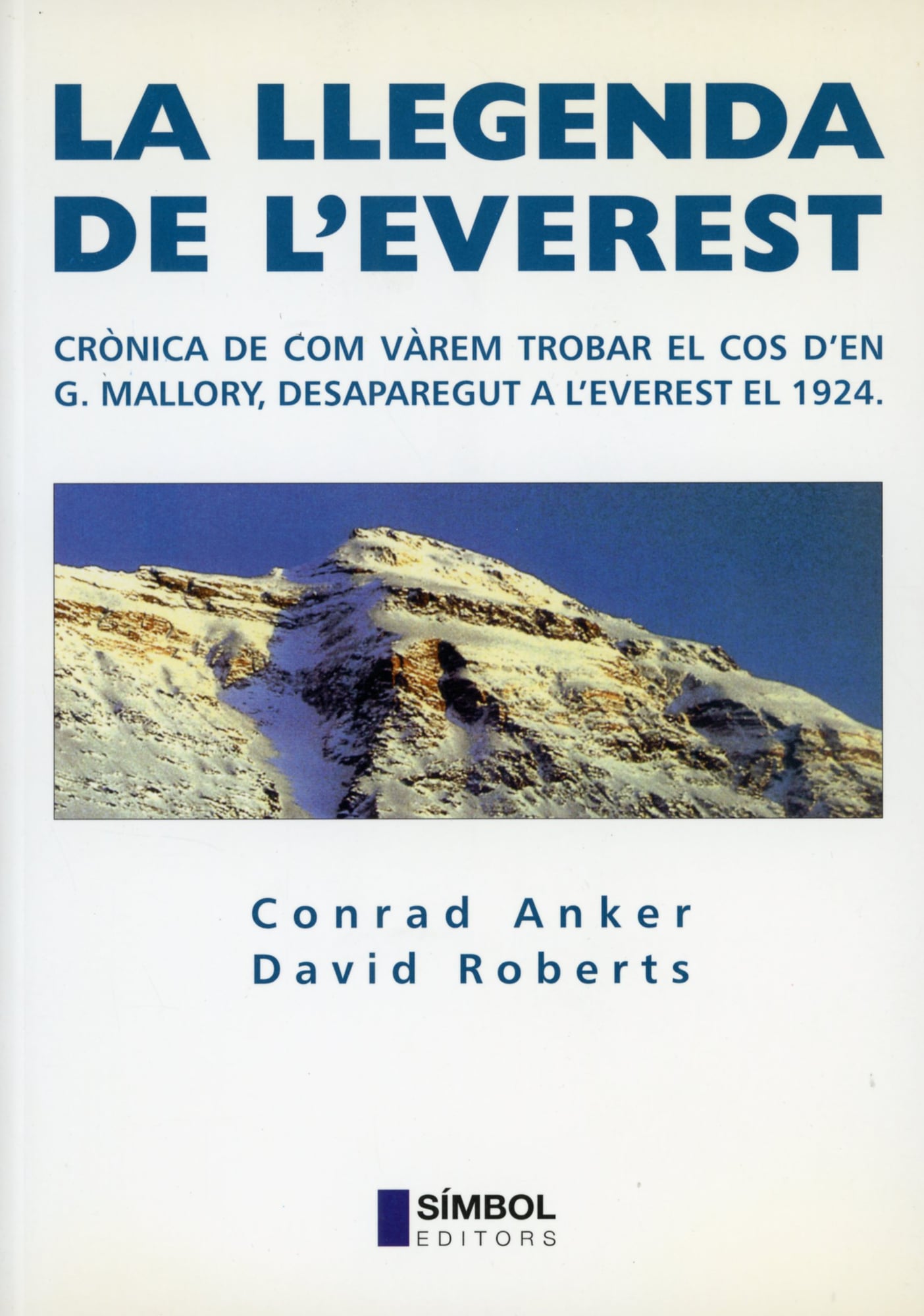 llegenda de l'Everest, La  : Crònica de com vàren trobar el cos d'en G.Mallory, desaparegut a l'Everest el 1924 - Portada