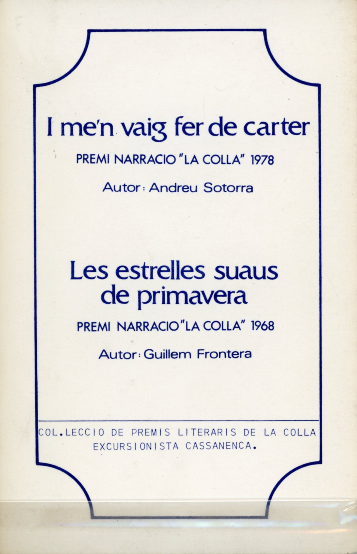 I me'n vaig fer de carter : Premi Narració "La Colla" 1978 : Les estrelles suaus de primavera : Premi Narració "La Colla" 1960 - Portada