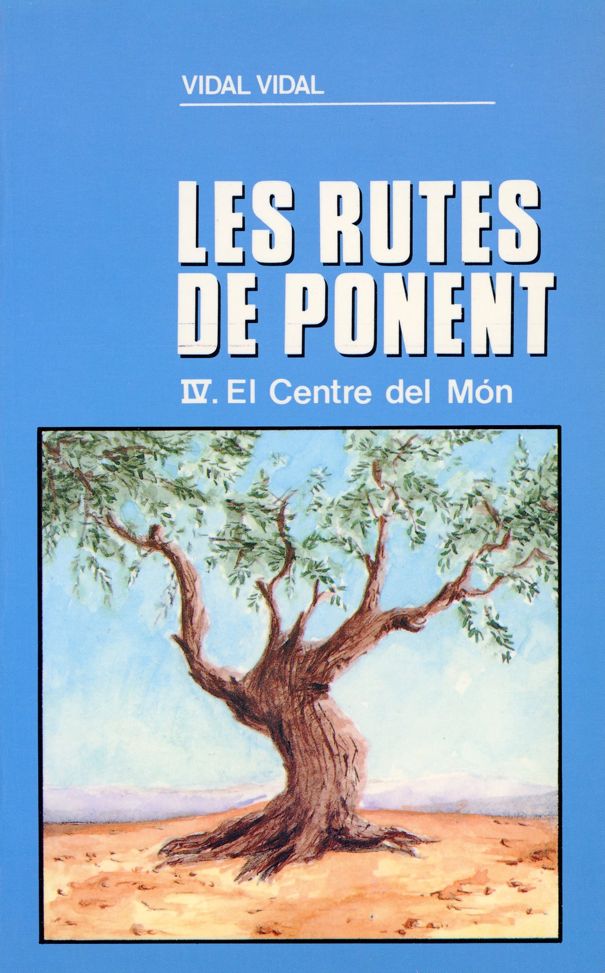 rutes de ponent, Les : IV. El Centre del món - Portada